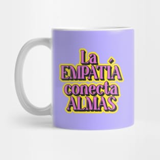 EMPATÍA CONECTA ALMAS Mug